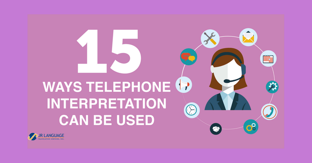 15 Ways Telephone Interpretation Services can be used